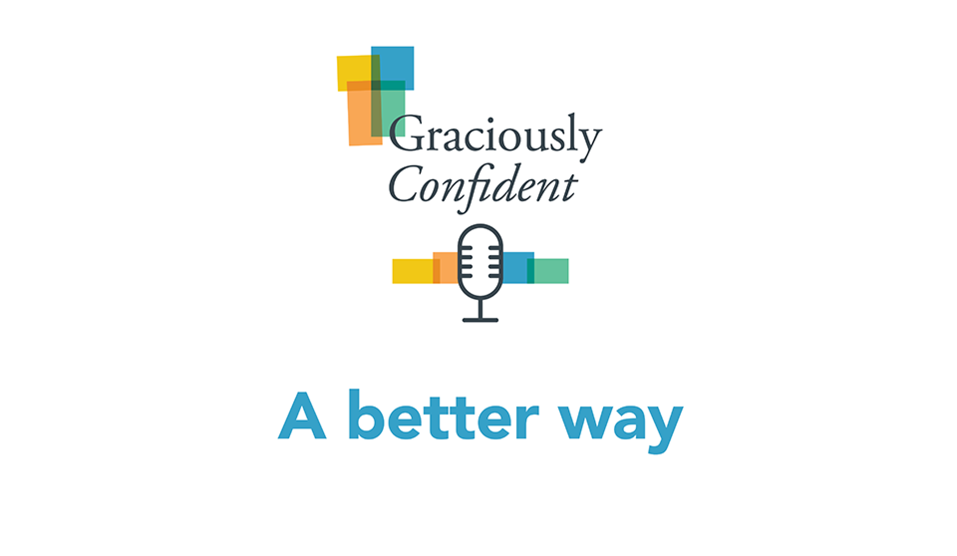 Graciously Confident Better Way image